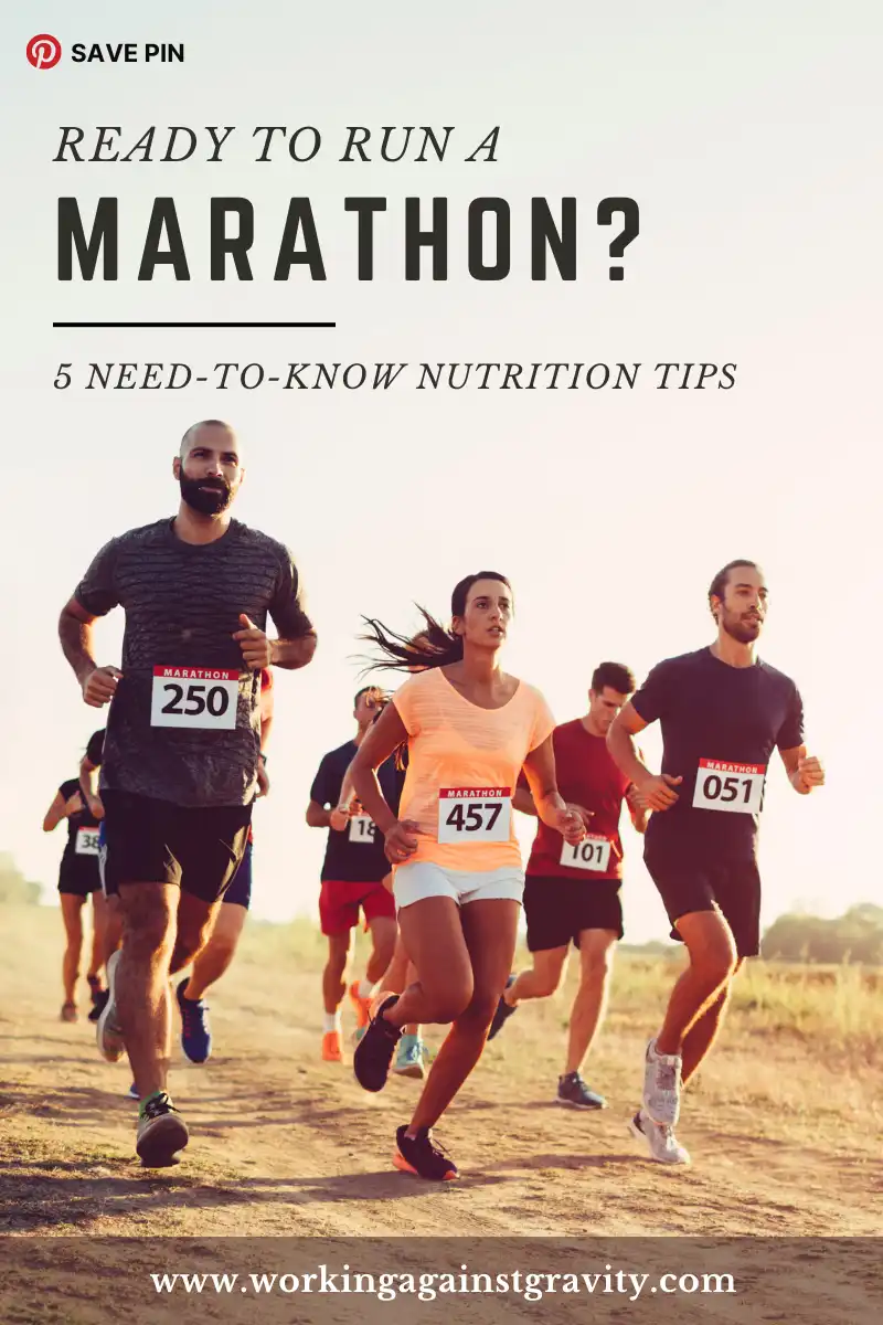 5 need-to-know nutrition tips for marathon runners—working against gravity nutrition